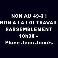 Rassemblement contre le 49-3, contre la Loi Travail ! @ PLACE JEAN JAURES | Saint-Étienne | Auvergne Rhône-Alpes | France